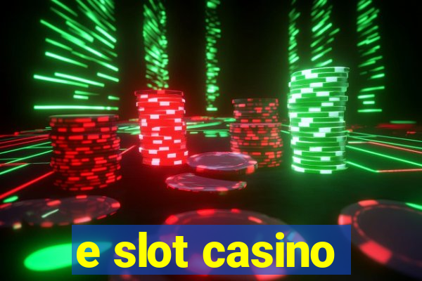 e slot casino