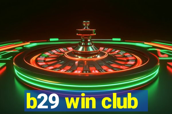 b29 win club