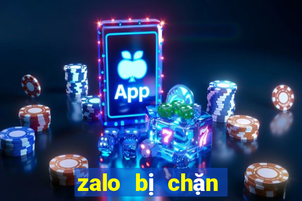 zalo bị chặn kết bạn