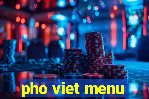 pho viet menu