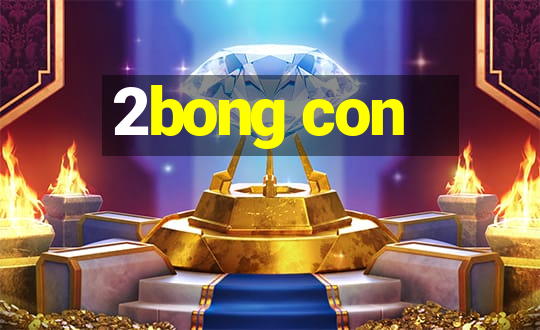 2bong con