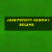 jackpotcity casino ireland