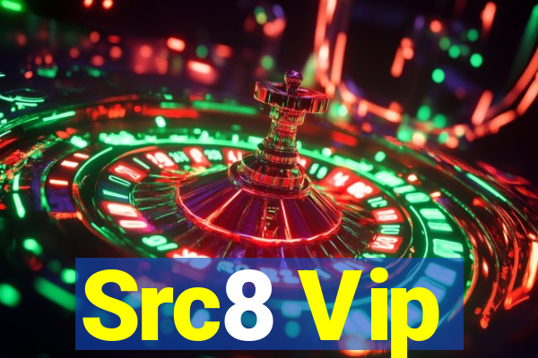 Src8 Vip