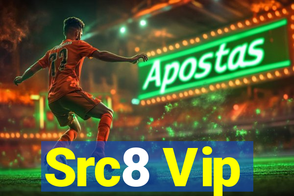 Src8 Vip