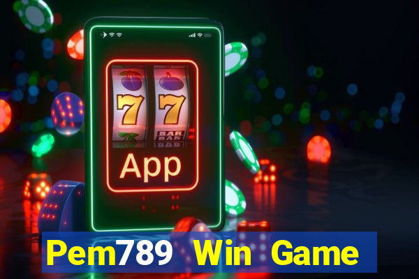 Pem789 Win Game Bài Hot Nhất Hiện Nay