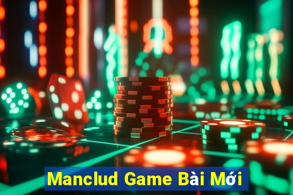 Manclud Game Bài Mới