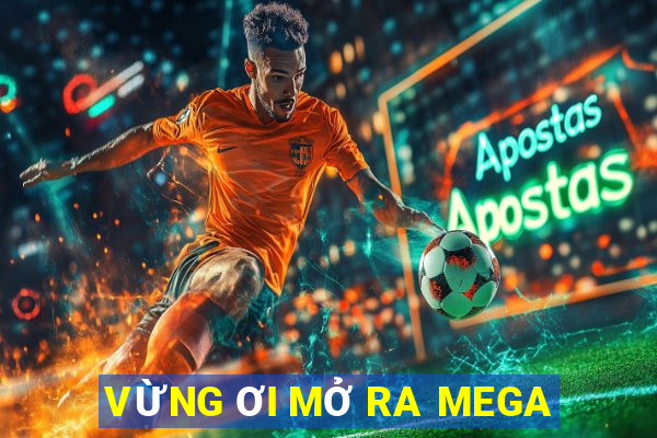 VỪNG ƠI MỞ RA MEGA