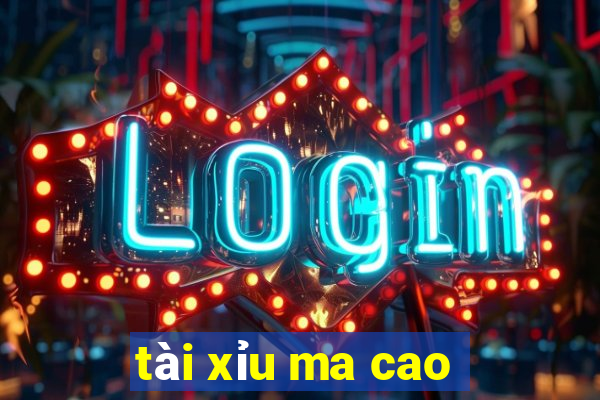 tài xỉu ma cao