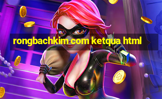 rongbachkim com ketqua html