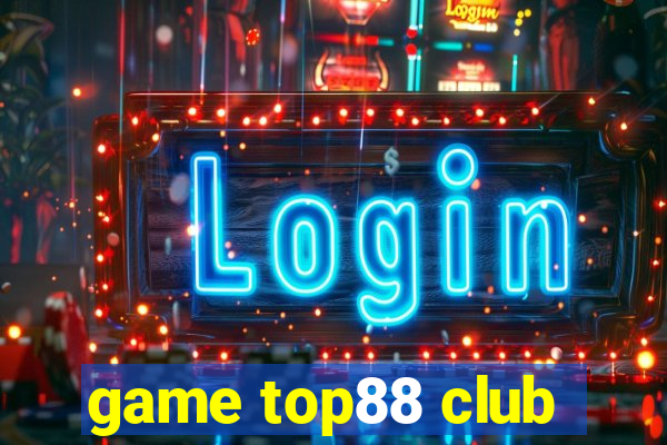 game top88 club