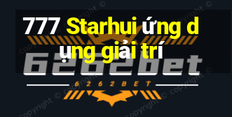 777 Starhui ứng dụng giải trí