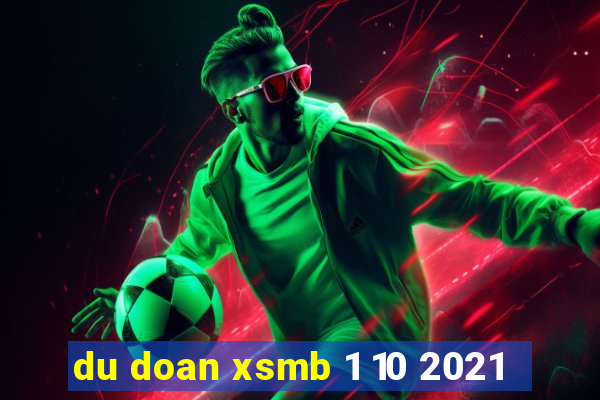 du doan xsmb 1 10 2021