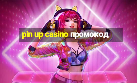 pin up casino промокод