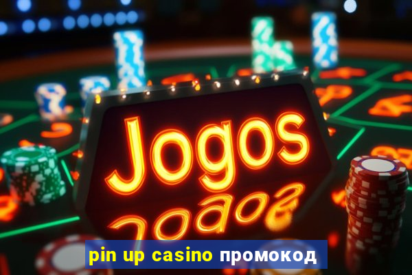 pin up casino промокод