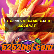 Hb888 Vip Game Bài Baccarat