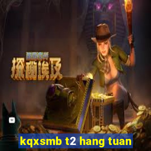 kqxsmb t2 hang tuan