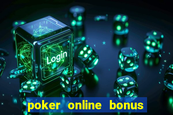 poker online bonus no deposit