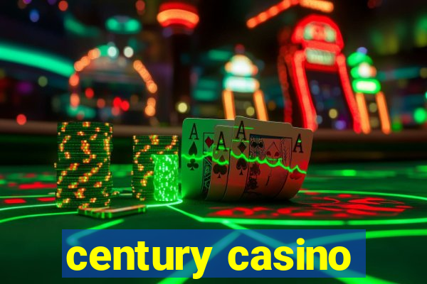 century casino