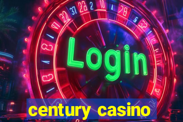 century casino