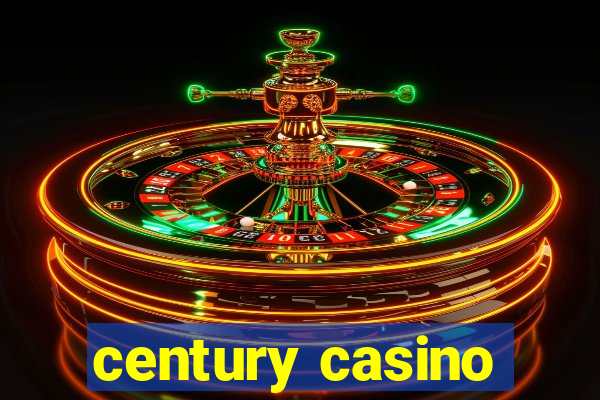 century casino