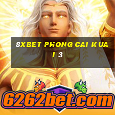 8Xbet Phong Cai Kuai 3