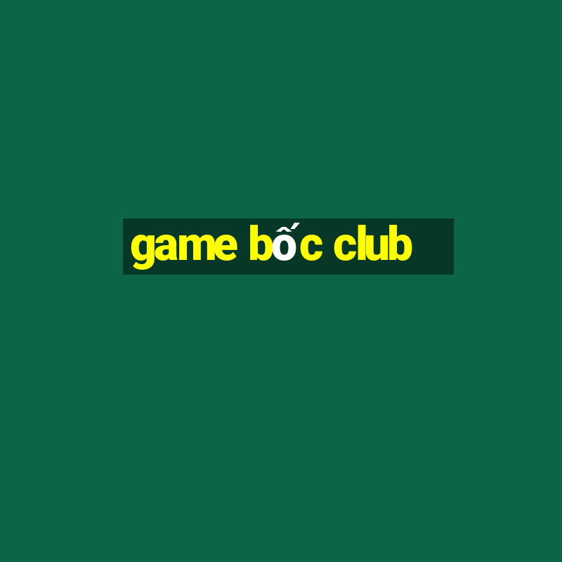 game bốc club