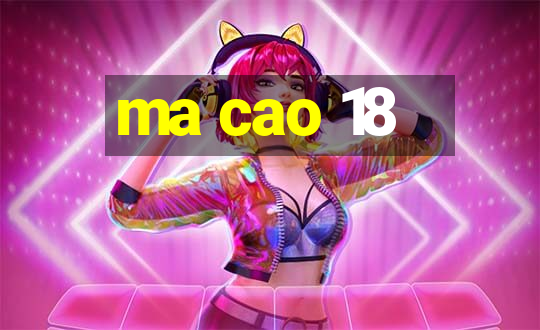 ma cao 18