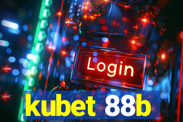 kubet 88b