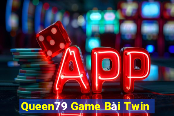 Queen79 Game Bài Twin