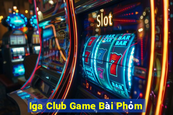 Iga Club Game Bài Phỏm