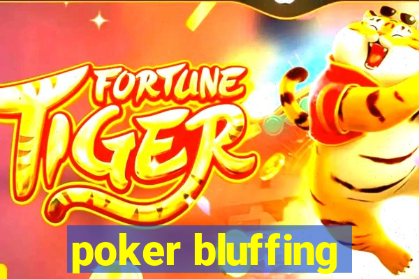 poker bluffing