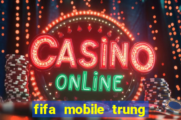 fifa mobile trung quốc apk android