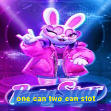 one can two can slot