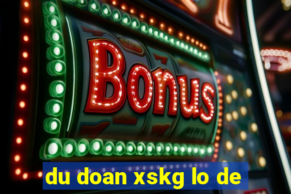 du doan xskg lo de