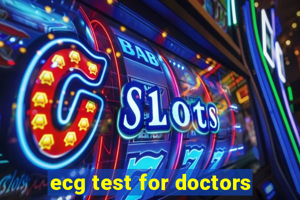 ecg test for doctors