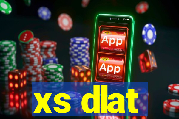 xs dlat