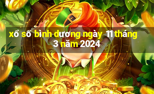 xổ số bình dương ngày 11 tháng 3 năm 2024