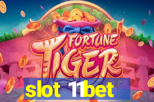 slot 11bet