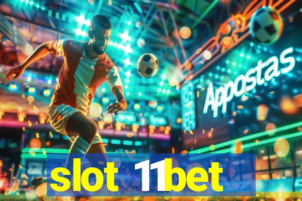 slot 11bet