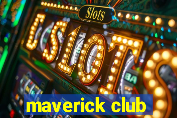 maverick club