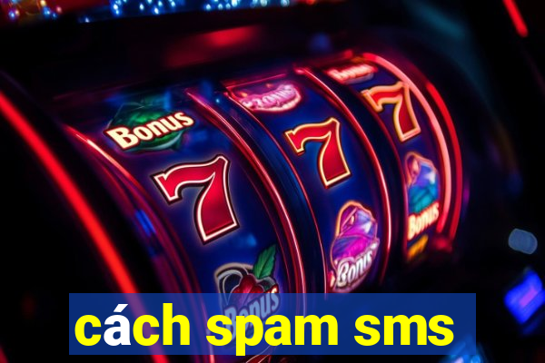 cách spam sms