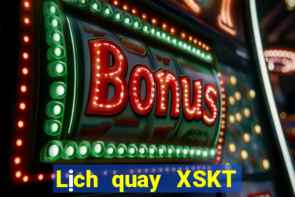 Lịch quay XSKT ngày 4