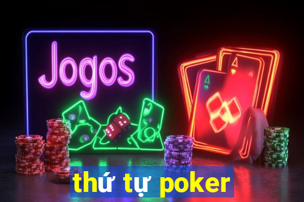 thứ tự poker