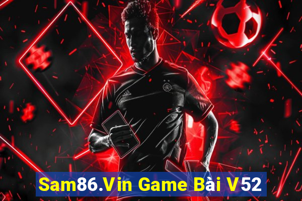 Sam86.Vin Game Bài V52