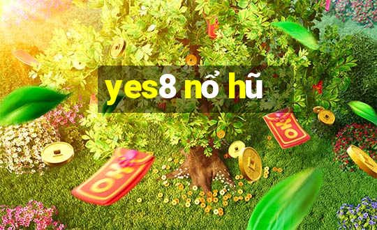 yes8 nổ hũ