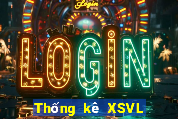 Thống kê XSVL ngày thứ năm