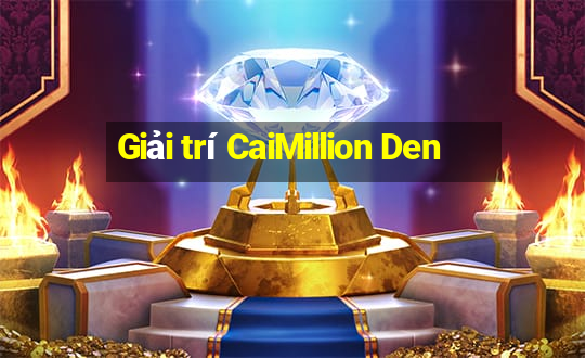 Giải trí CaiMillion Den