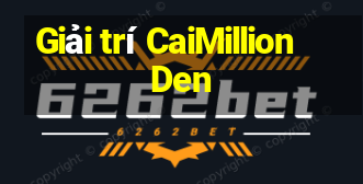 Giải trí CaiMillion Den