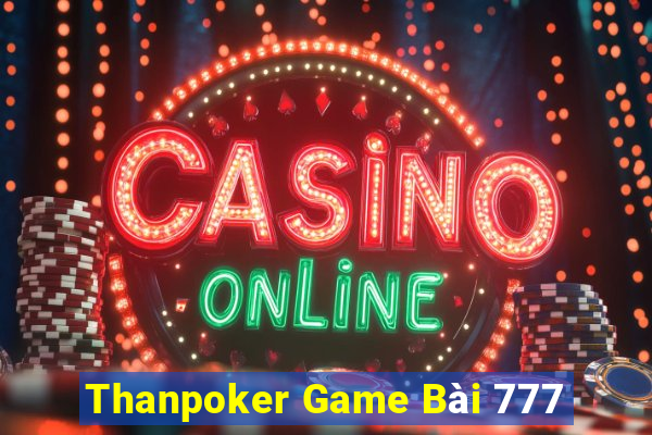 Thanpoker Game Bài 777