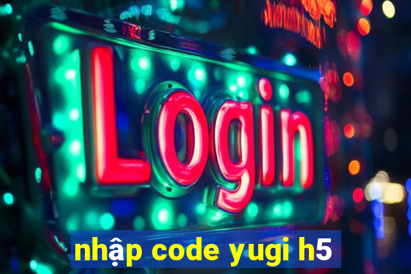 nhập code yugi h5